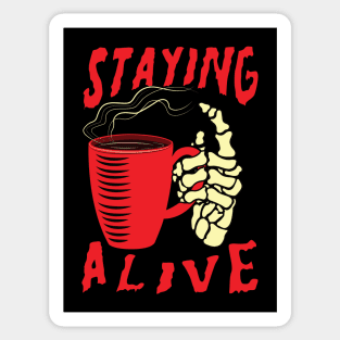 Staying Alive Coffee Sticker